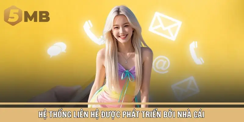 Hệ thống liên hệ được phát triển bởi nhà cái